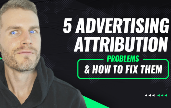 5 Advertising Attribution Problems & How To Fix Them