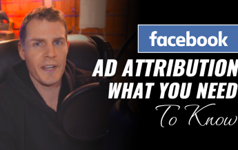 Facebook Ad Attribution – What You Need To Know
