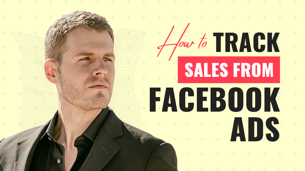 How To Track Sales From Facebook Ads