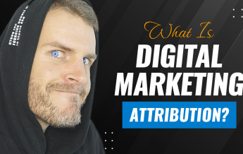 What Is Digital Marketing Attribution?