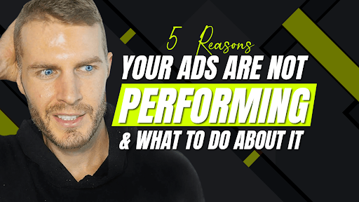 5 Reasons Your Ads Are Not Performing & What To Do About It