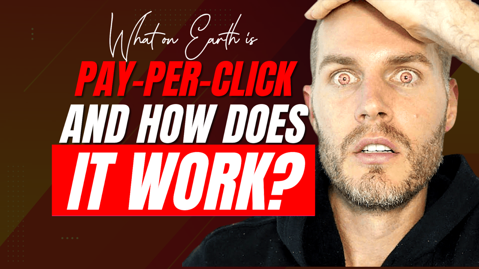 What On Earth Is A Pay-Per-Click, And How Does It Work