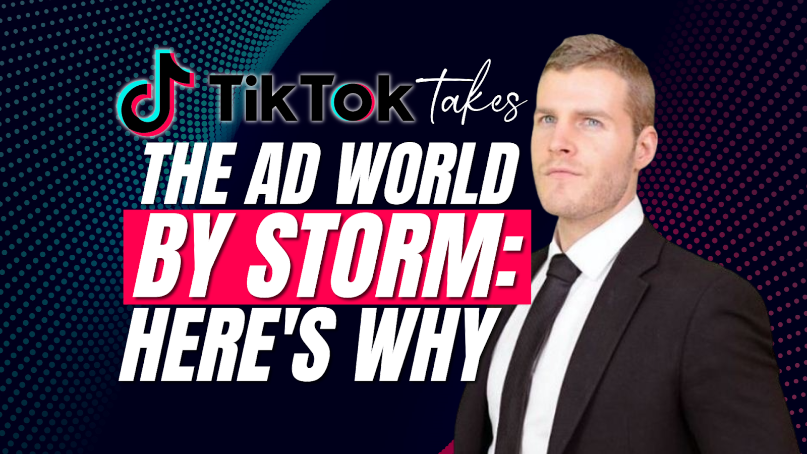 TikTok Takes the Ad World by Storm: Here’s Why