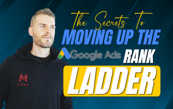 The Secrets to Moving Up the Google Ad Rank Ladder
