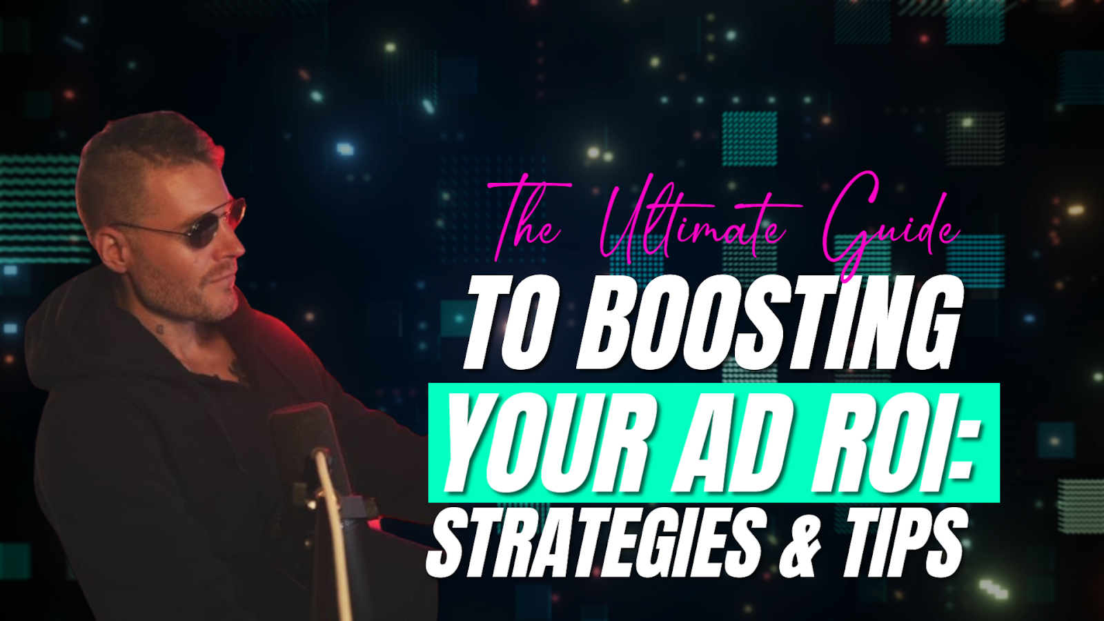 The Ultimate Guide to Boosting Your AD ROI: Strategies and Tips