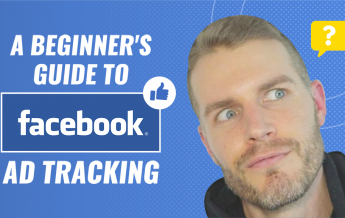 A Beginner’s Guide To Facebook Ad Tracking