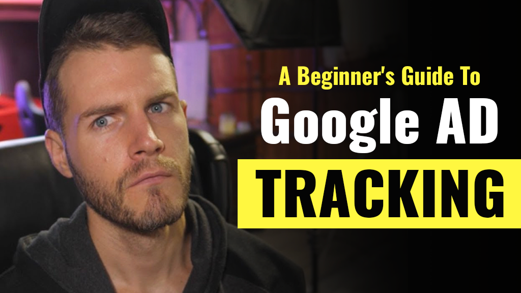 A Beginner’s Guide To Google Ad Tracking