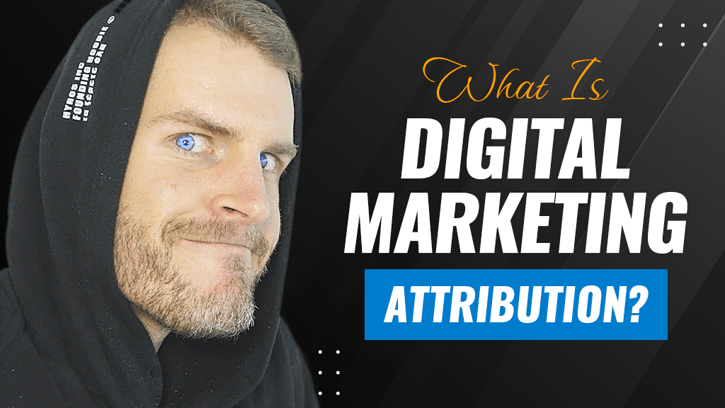 What Is Digital Marketing Attribution?