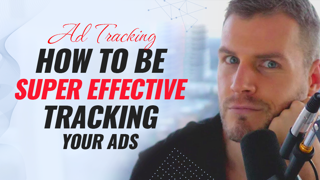 Ad Tracking – How To Be Super Effective Tracking Your Ads