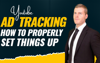 Youtube Ad Tracking – How To Properly Set Things Up