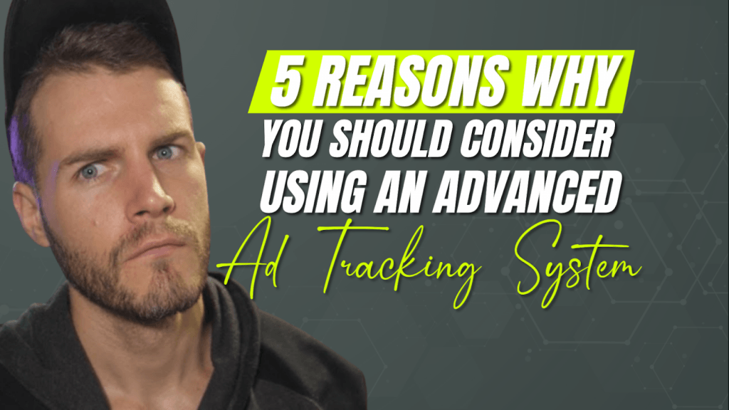 5 Reasons Why You Should Consider Using an Advanced Ad Tracking System ...