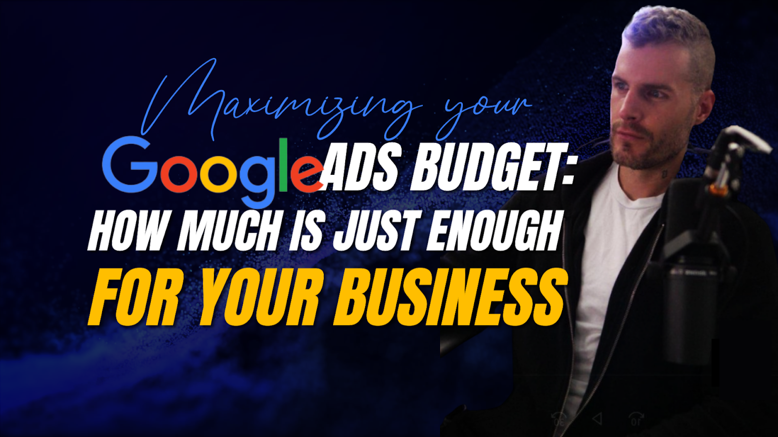 Maximizing Your Google Ads Budget: How Much is Just Enough for Your Business