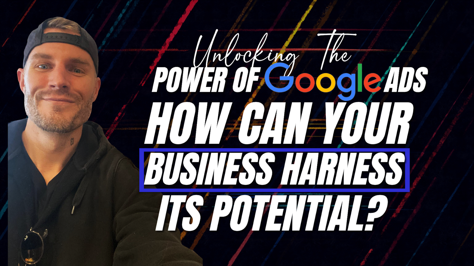 Unlocking the Power of Google Ads: How Can Your Business Harness its Potential?