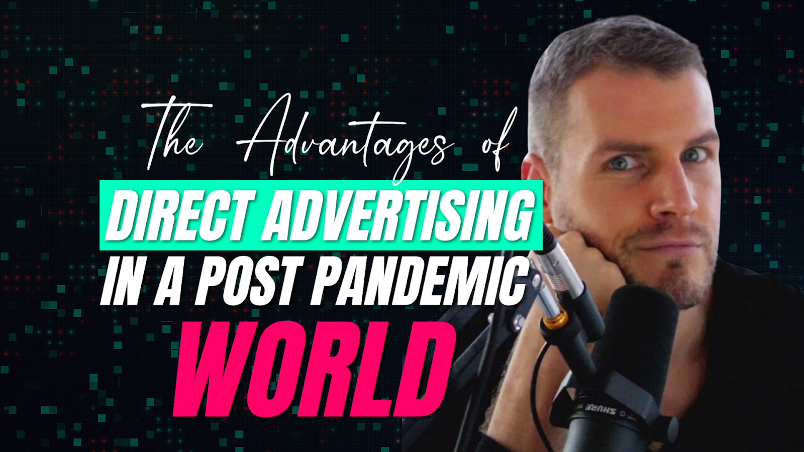 The Advantages of Direct Advertising in a Post-Pandemic World