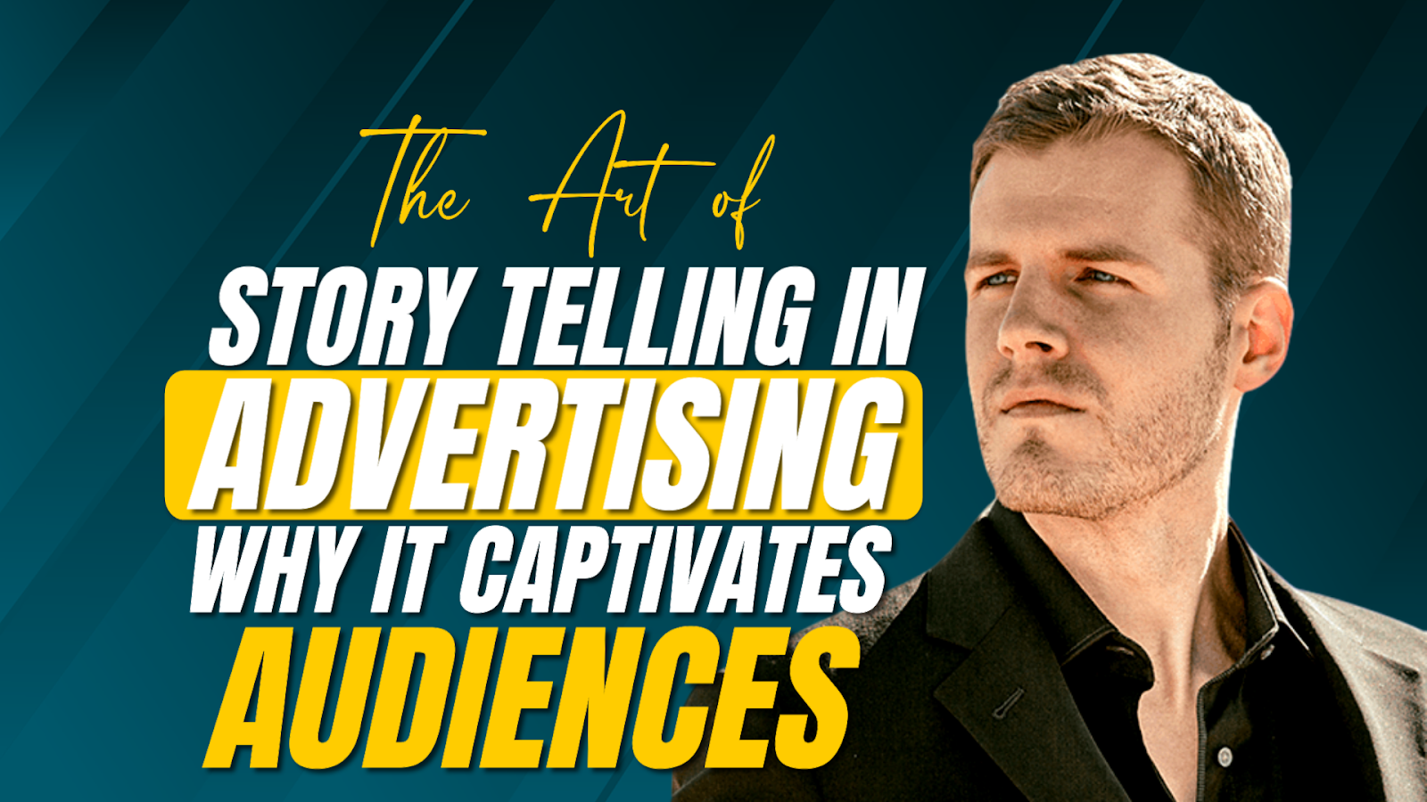 The Art of Storytelling in Advertising: Why it Captivates Audiences