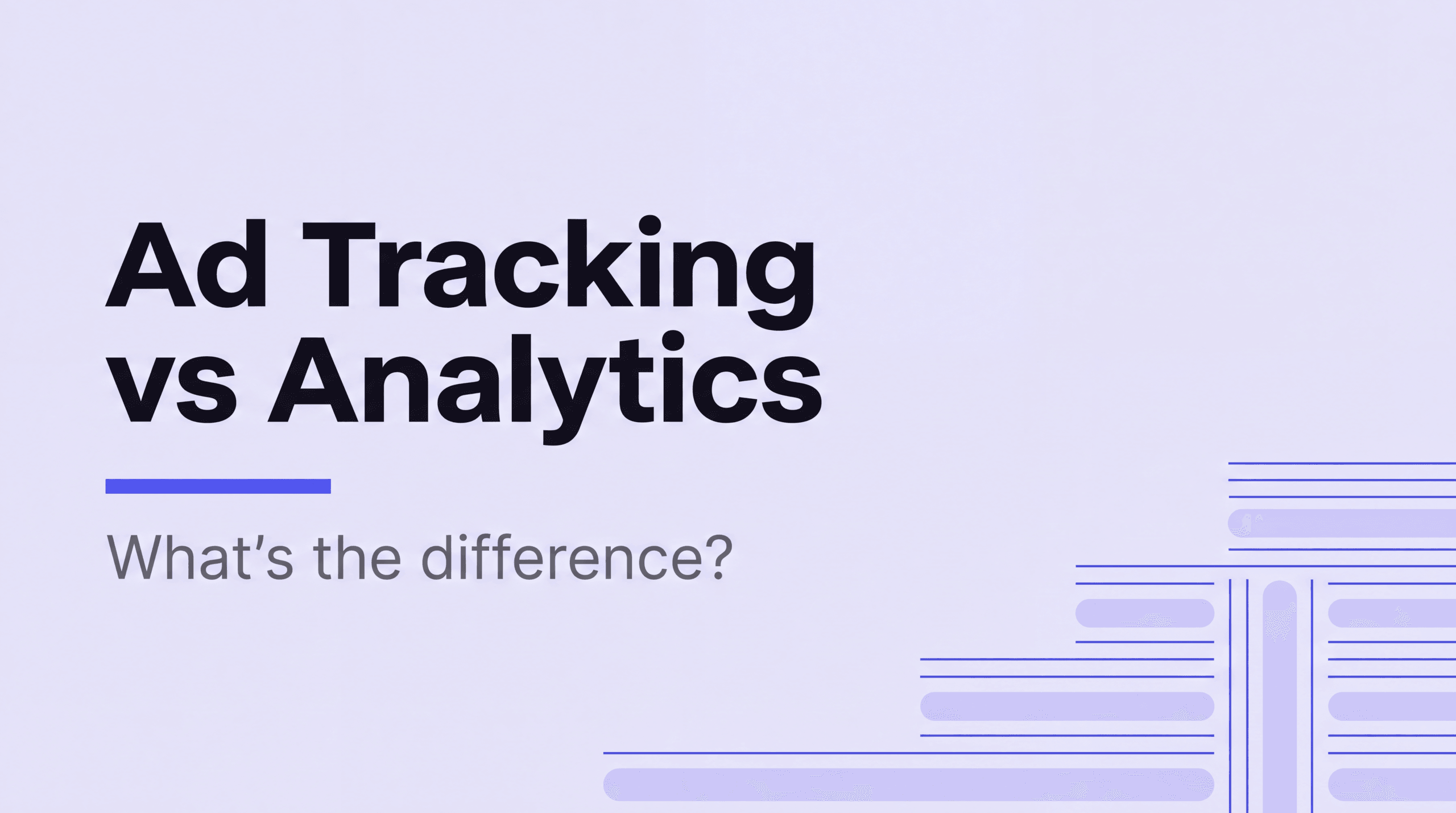 Ad Tracking vs Analytics: What’s the Difference?