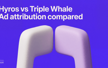 Hyros vs Triple Whale: Ad Attribution Comparison (2026)