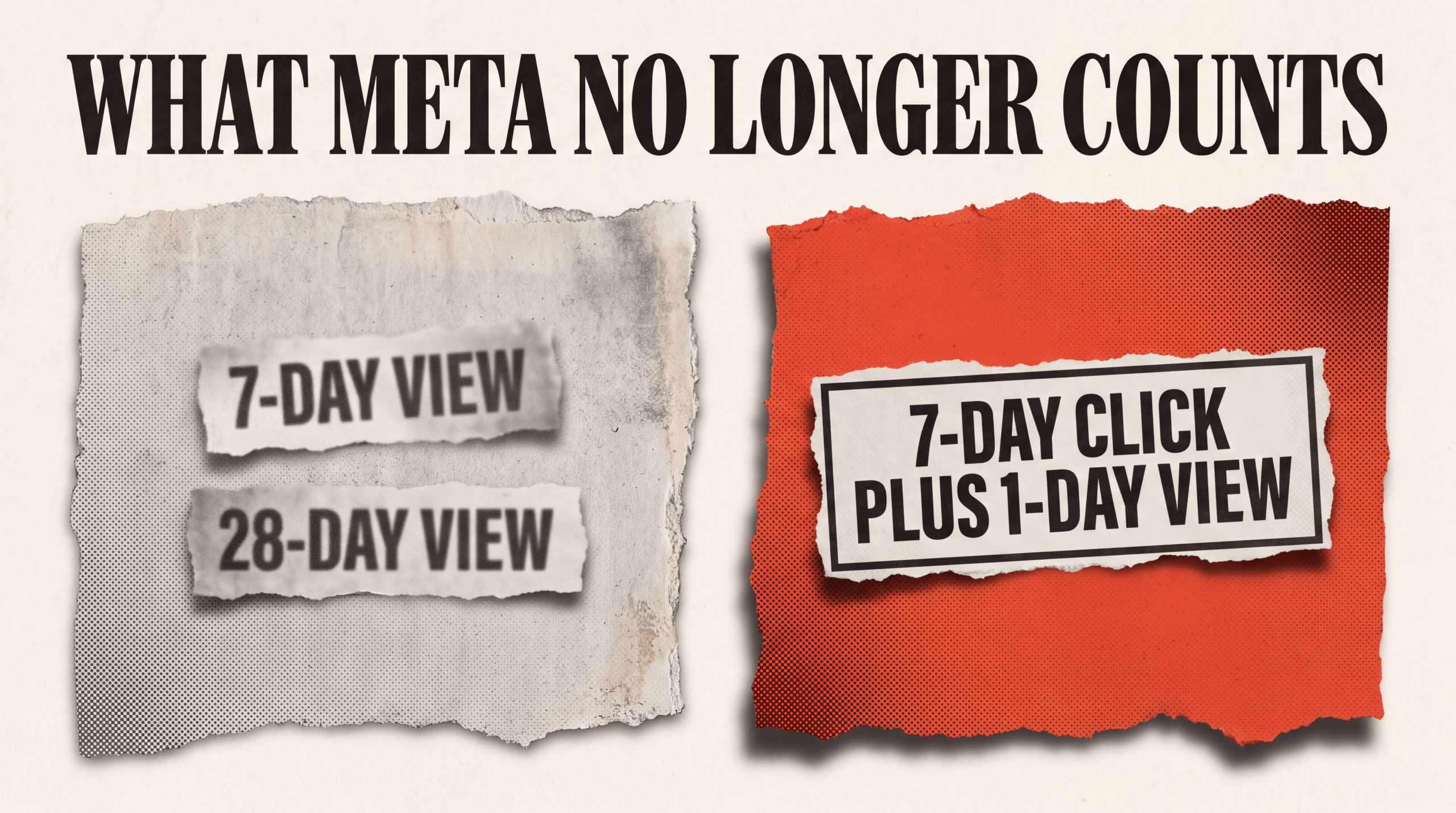Comparison showing Meta no longer counts 7-day view and 28-day view, with 7-day click plus 1-day view as the current standard